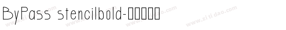 ByPass stencilbold字体转换
